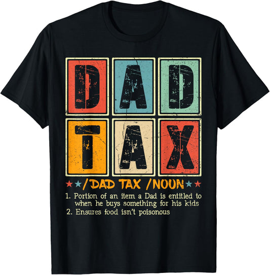 Dad Tax Making Sure It's Not Poison Men Funny Father's Day T-Shirt - T-Shirt | Black