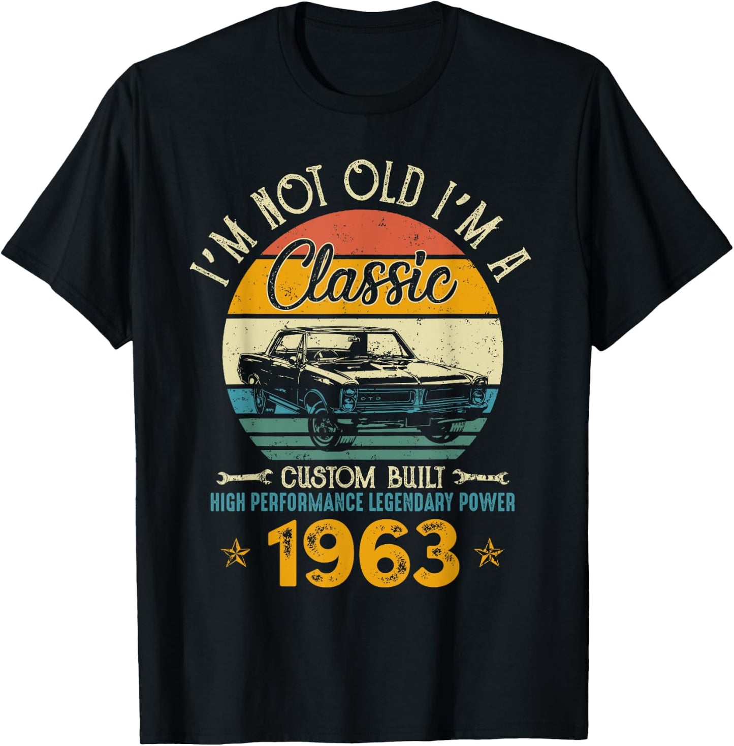I'm Not Old I'm 1963 Classic Custom Built Legendary Birthday T-Shirt - T-Shirt | Black