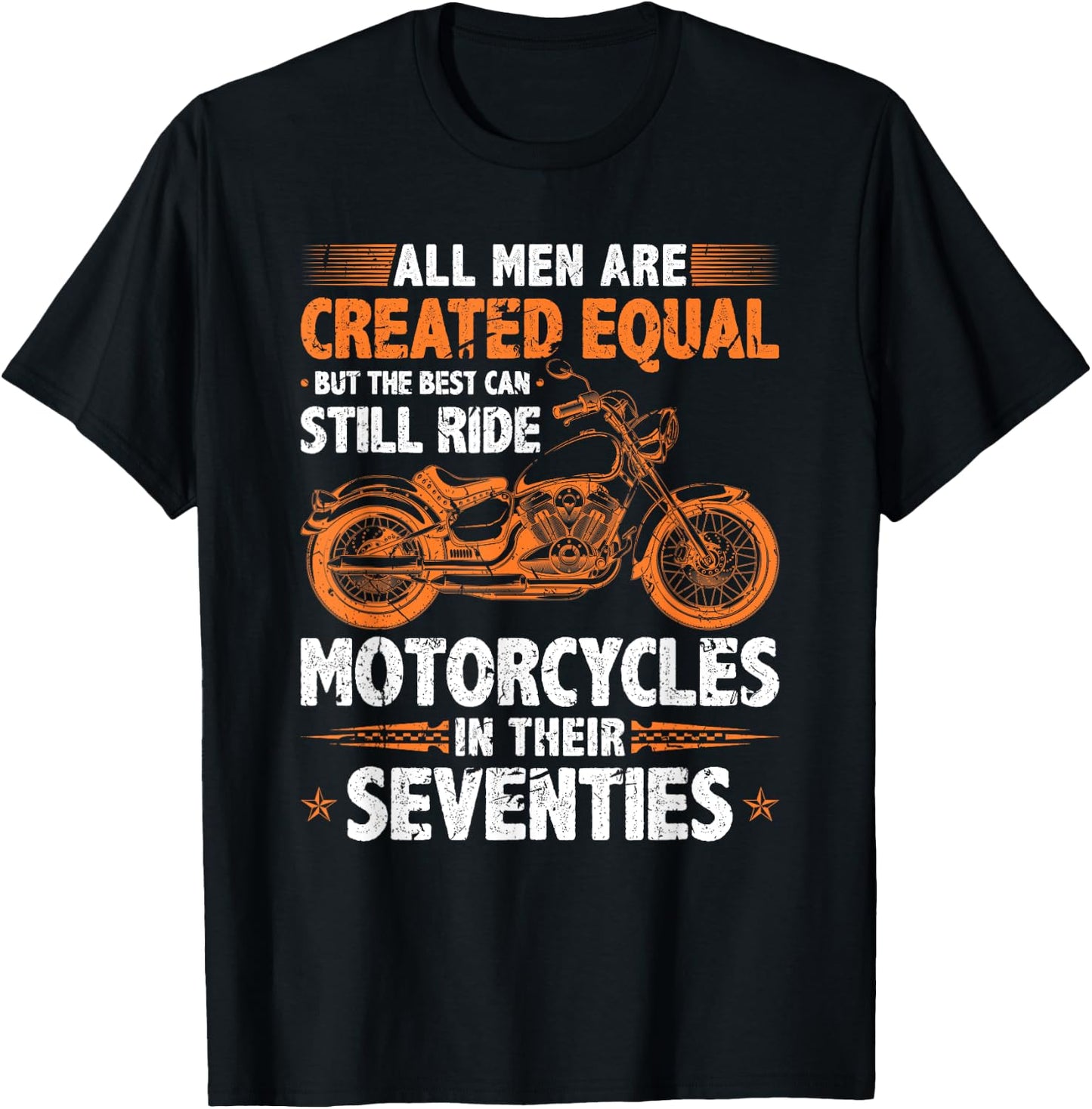 The Best Men Can Still Ride Motorcycles In Their 70s Biker T-Shirt - T-Shirt | Black