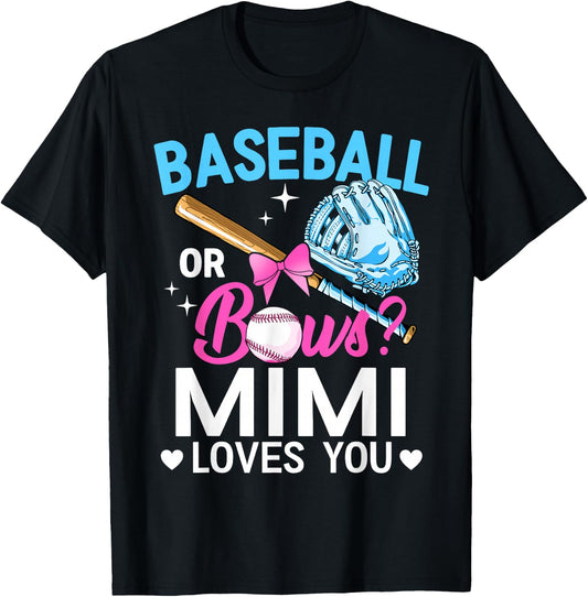 Baseball Or Bows Mimi Loves You Gender Reveal Pink or Blue T-Shirt - T-Shirt | Black