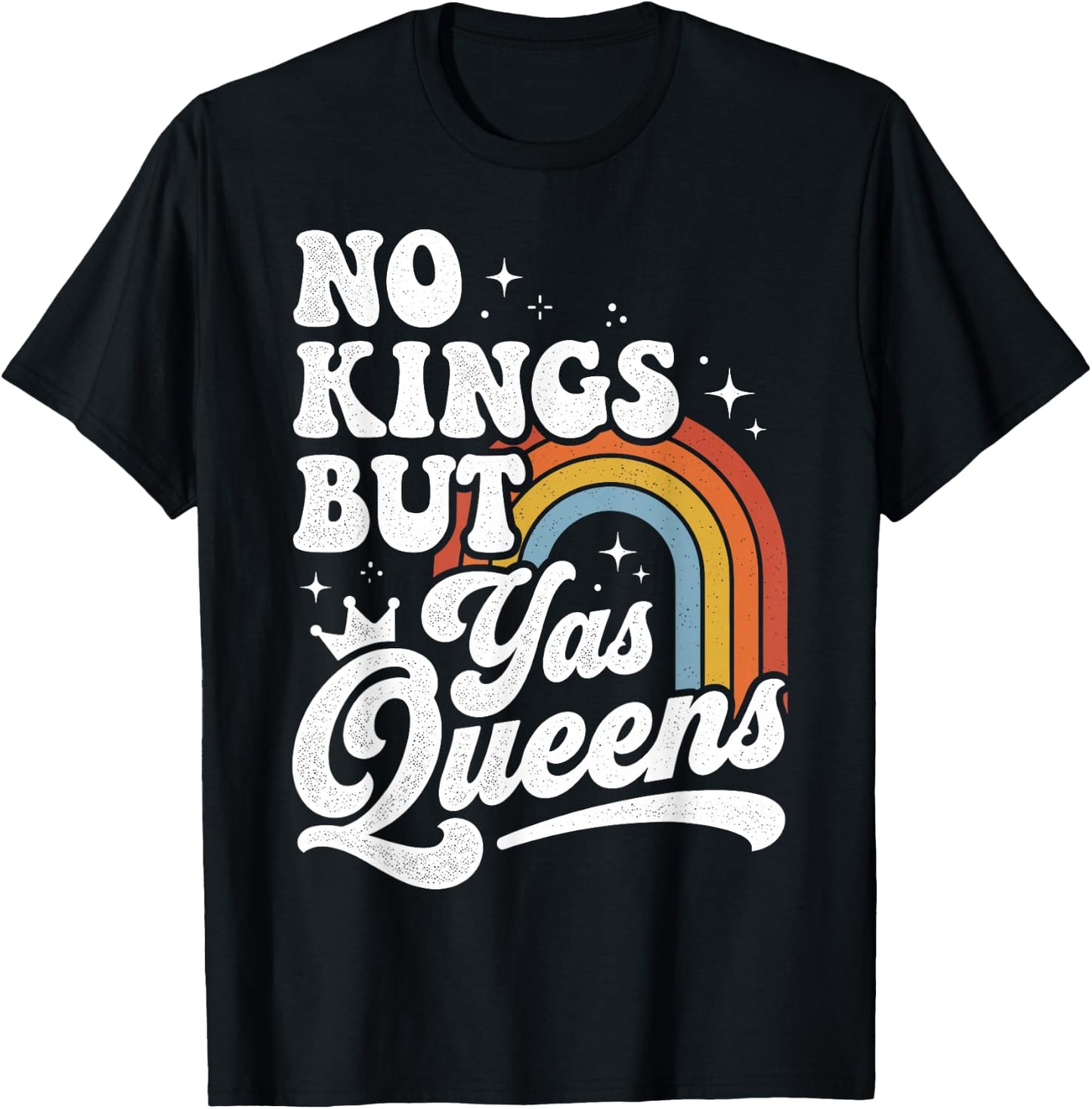 No Kings But Yas Queens LGBTQ Retro Rainbow Pride T-Shirt - T-Shirt | Black