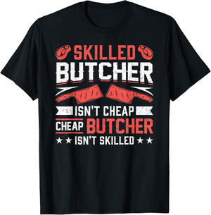 Skilled Butcher Isn't Cheap - Funny Butchery Meat Cutter T-Shirt - T-Shirt | Black
