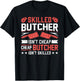 Skilled Butcher Isn't Cheap - Funny Butchery Meat Cutter T-Shirt - T-Shirt | Black
