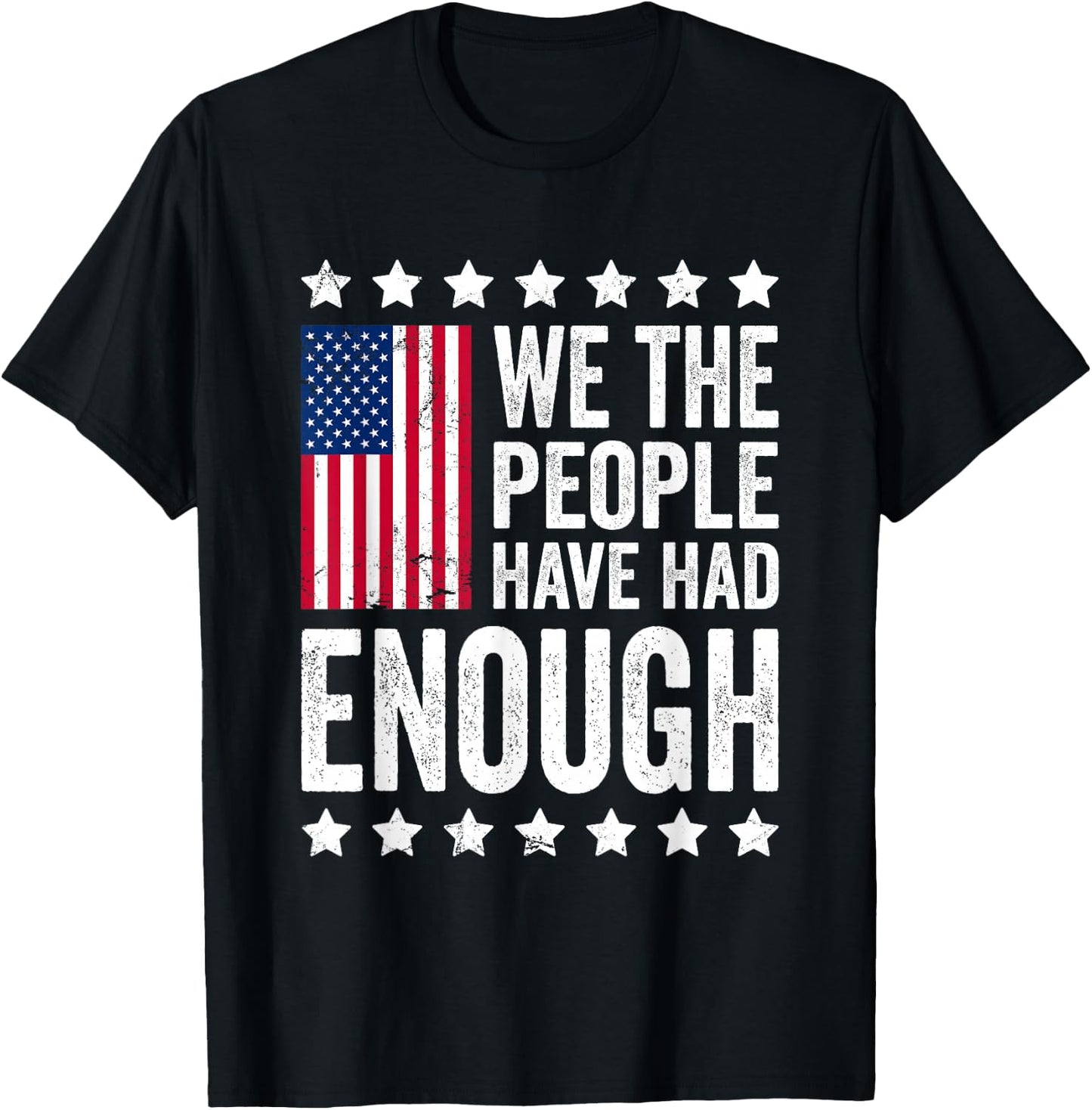We The People Have Had Enough Anti Government Political T-Shirt - T-Shirt | Black