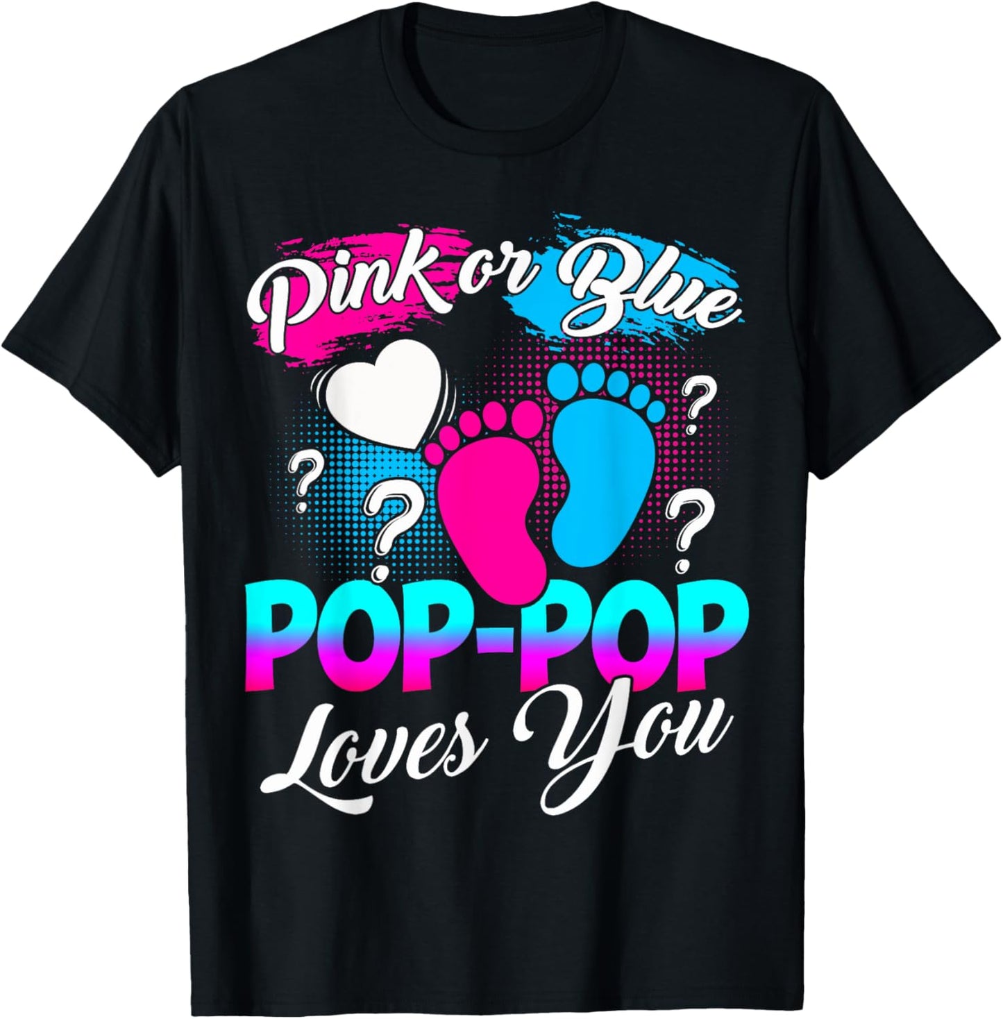 Gender Reveal Pink Or Blue Pop-pop Loves You T-Shirt - T-Shirt | Black