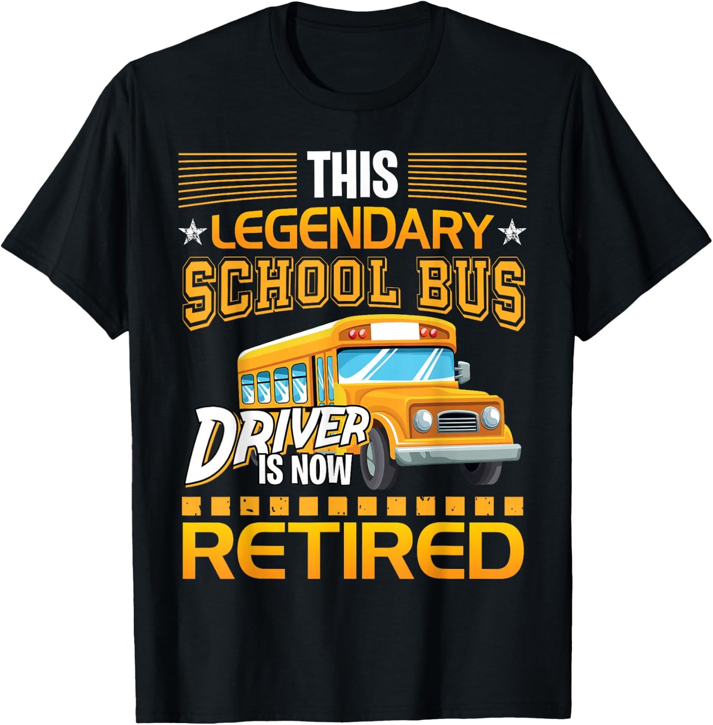 This Legendary School Bus Driver is Now Retired T-Shirt - T-Shirt | Black