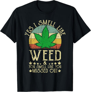 Retro Yes I Smell Like Weed You Smell Like You Missed Out T-Shirt - T-Shirt | Black