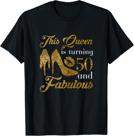 This Queen is turning 50 and fabulous Birthday Design T-Shirt - T-Shirt | Black
