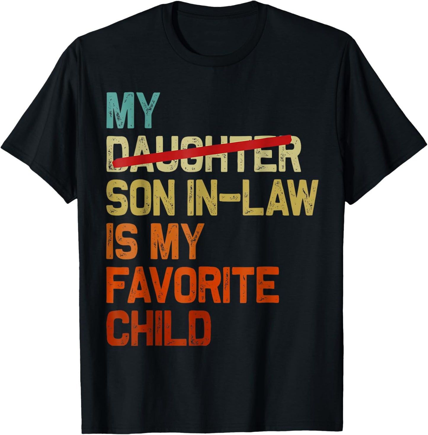 My Son In Law Is My Favorite Child Funny Fathers Day Retro T-Shirt - T-Shirt | Black