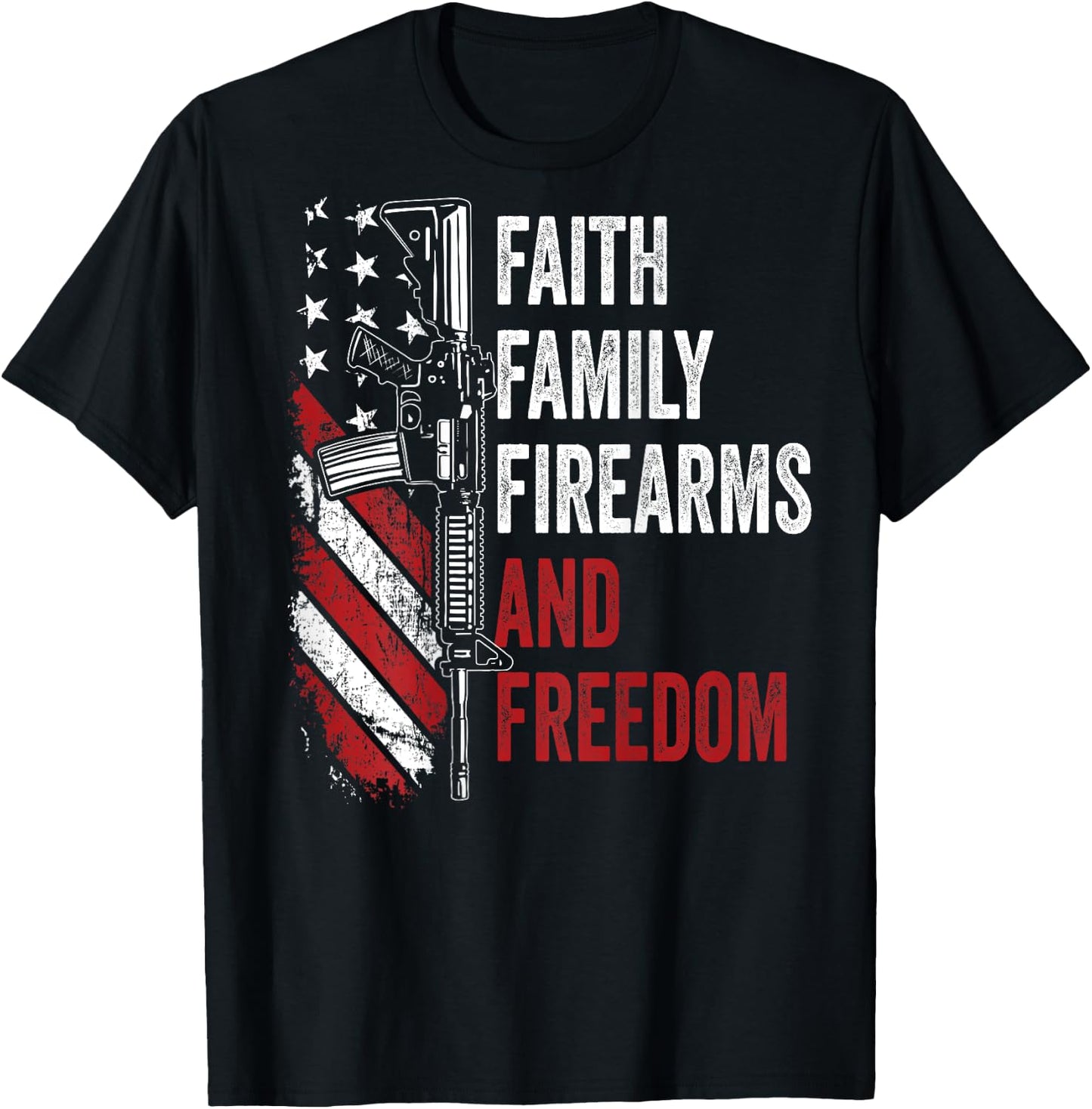 Faith Family Firearms & Freedom - Pro God Guns AR15 -ON BACK T-Shirt - T-Shirt | Black