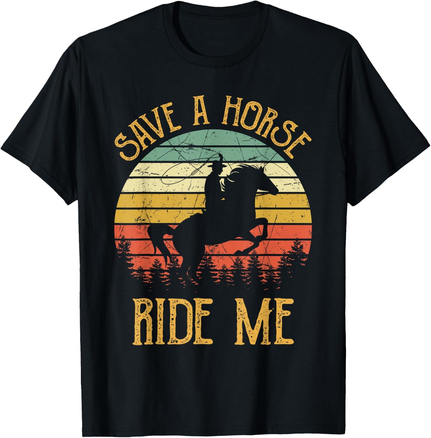 Save A Horse Ride Me Cowboy Cowgirl Southern Western T-Shirt - T-Shirt | Black