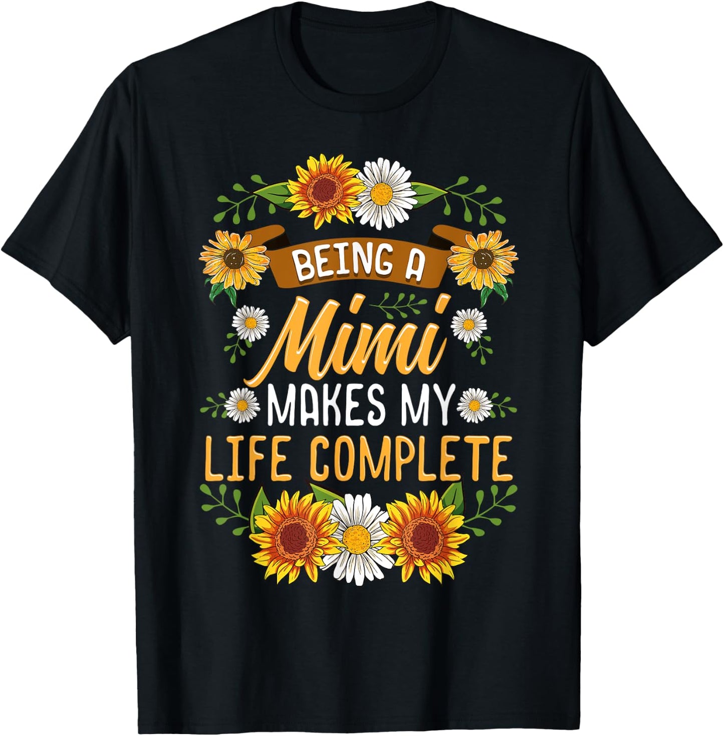 Being A Mimi Makes My Life Complete Shirt Sunflower Gift T-Shirt - T-Shirt | Black