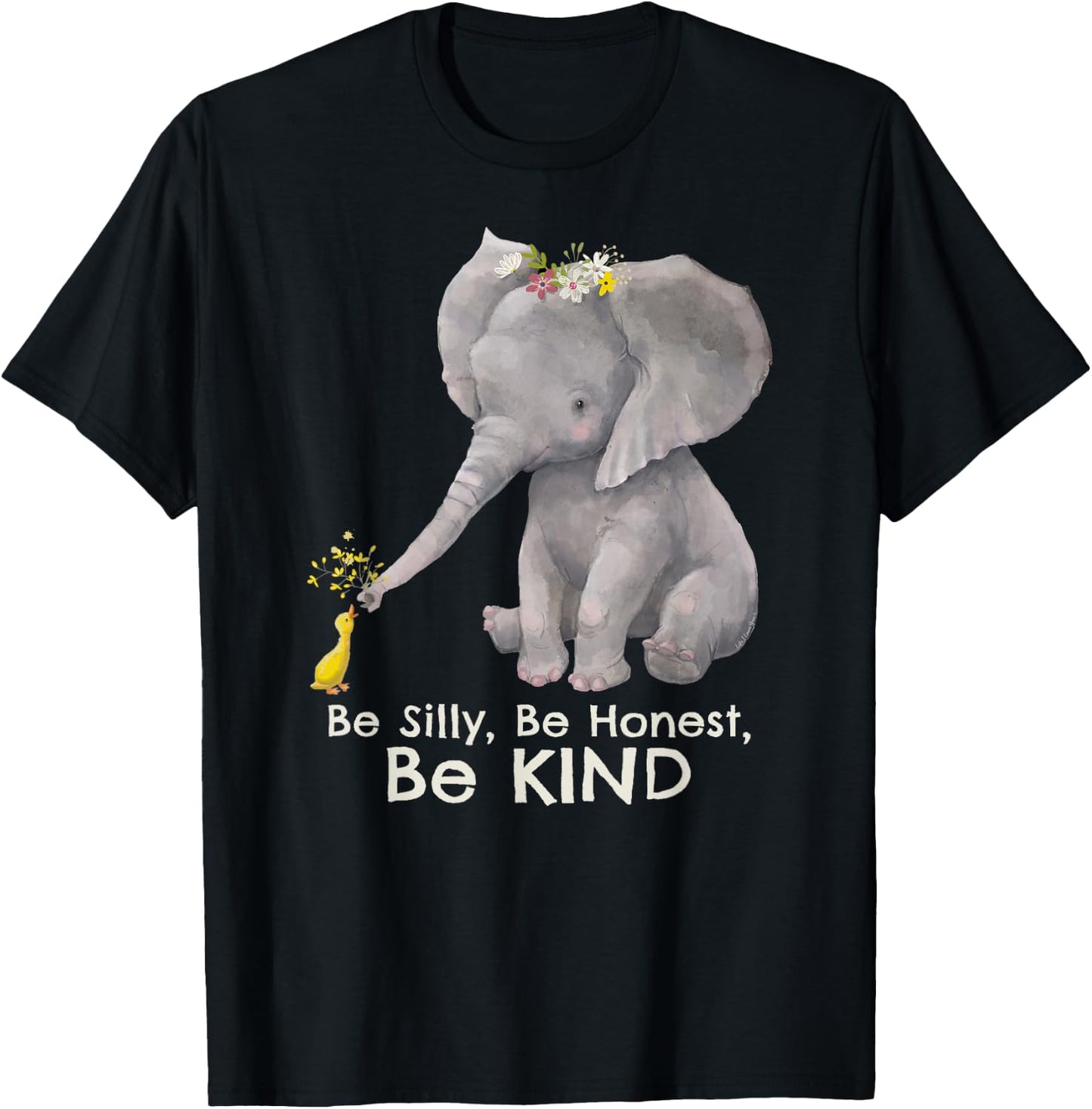 Elephant "Be Silly Be Honest Be Kind" Motivational Kindness T-Shirt - T-Shirt | Black