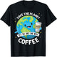 Earth Day 2026 Save the Planet Its the Only One with Coffee T-Shirt - T-Shirt | Black