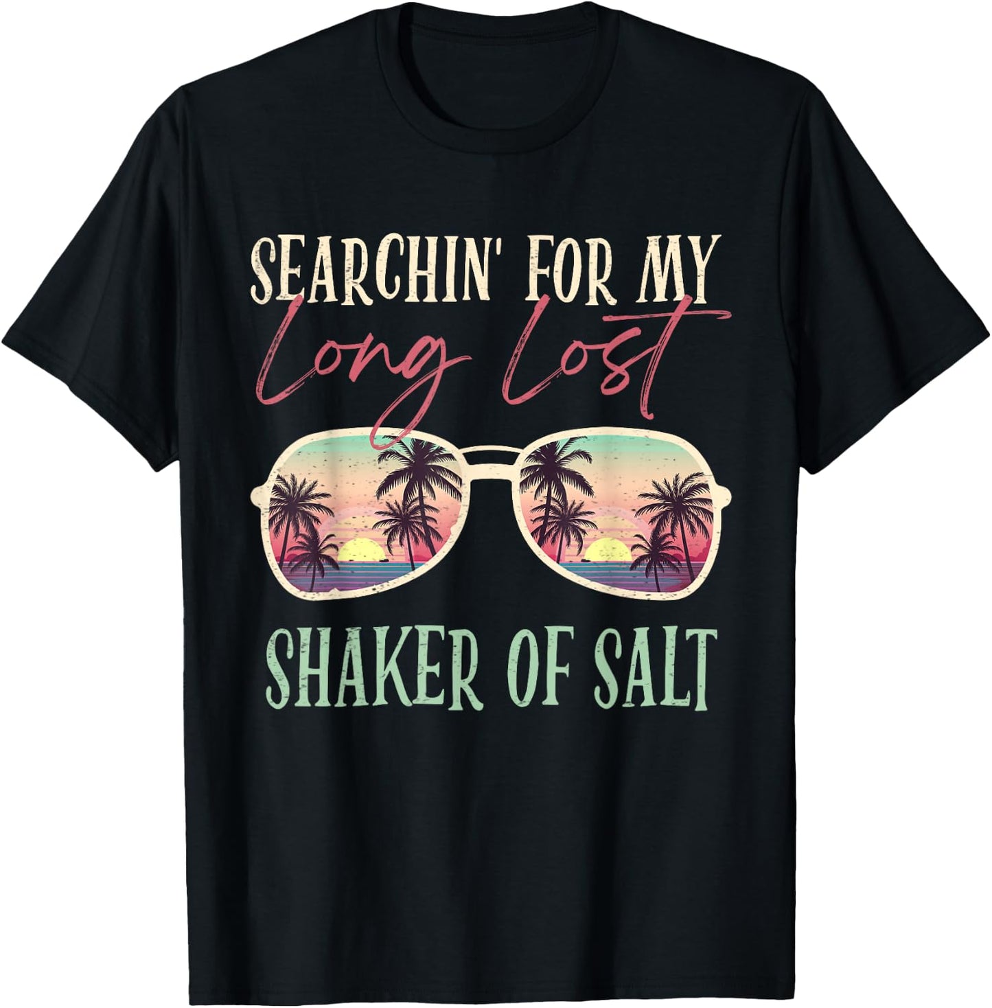 Funny Searching For My Long Lost Shaker Of Salt Shaker T-Shirt - T-Shirt | Black