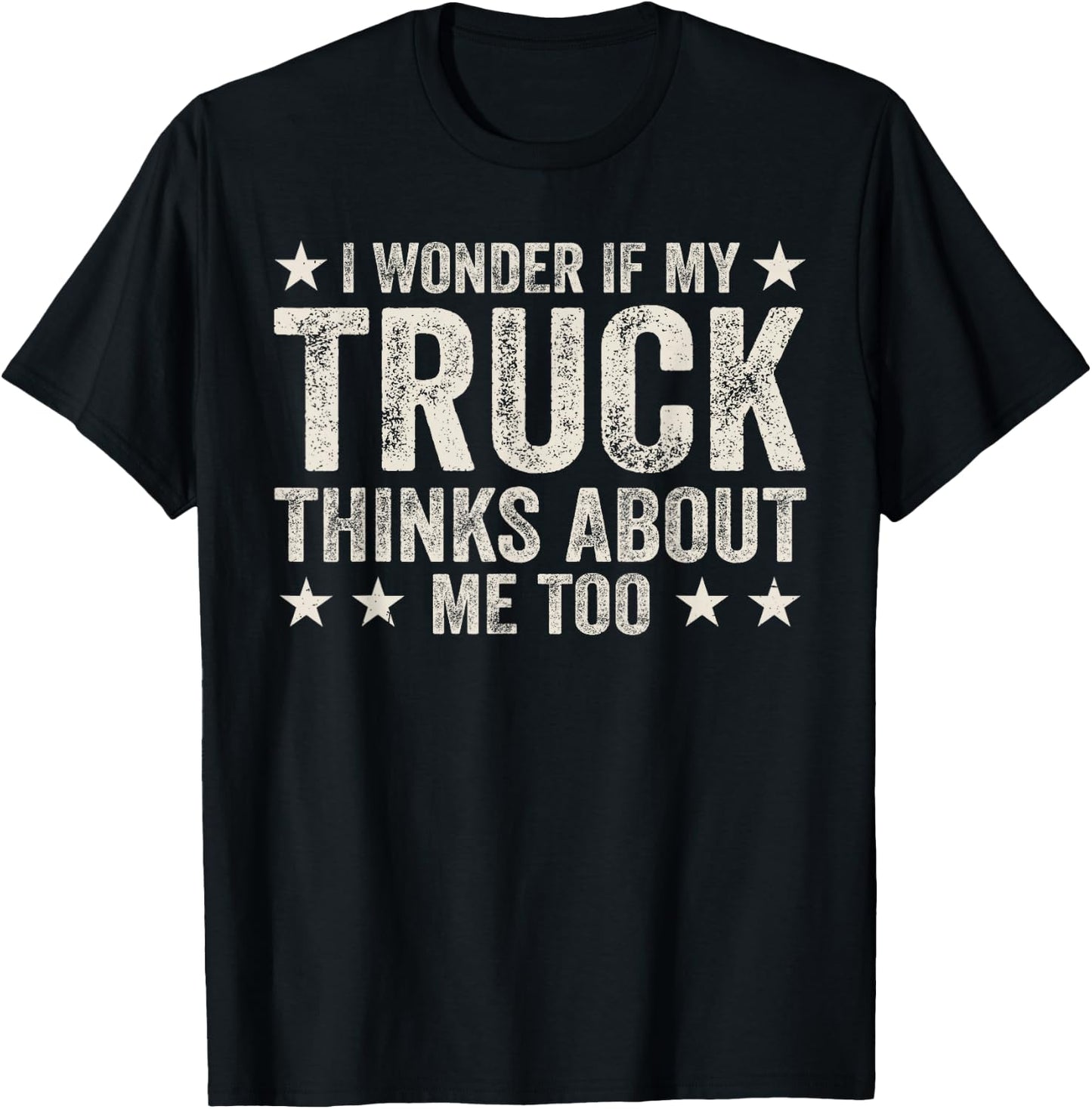 Truck Driver Funny I wonder if my truck also thinks of me T-Shirt - T-Shirt | Black