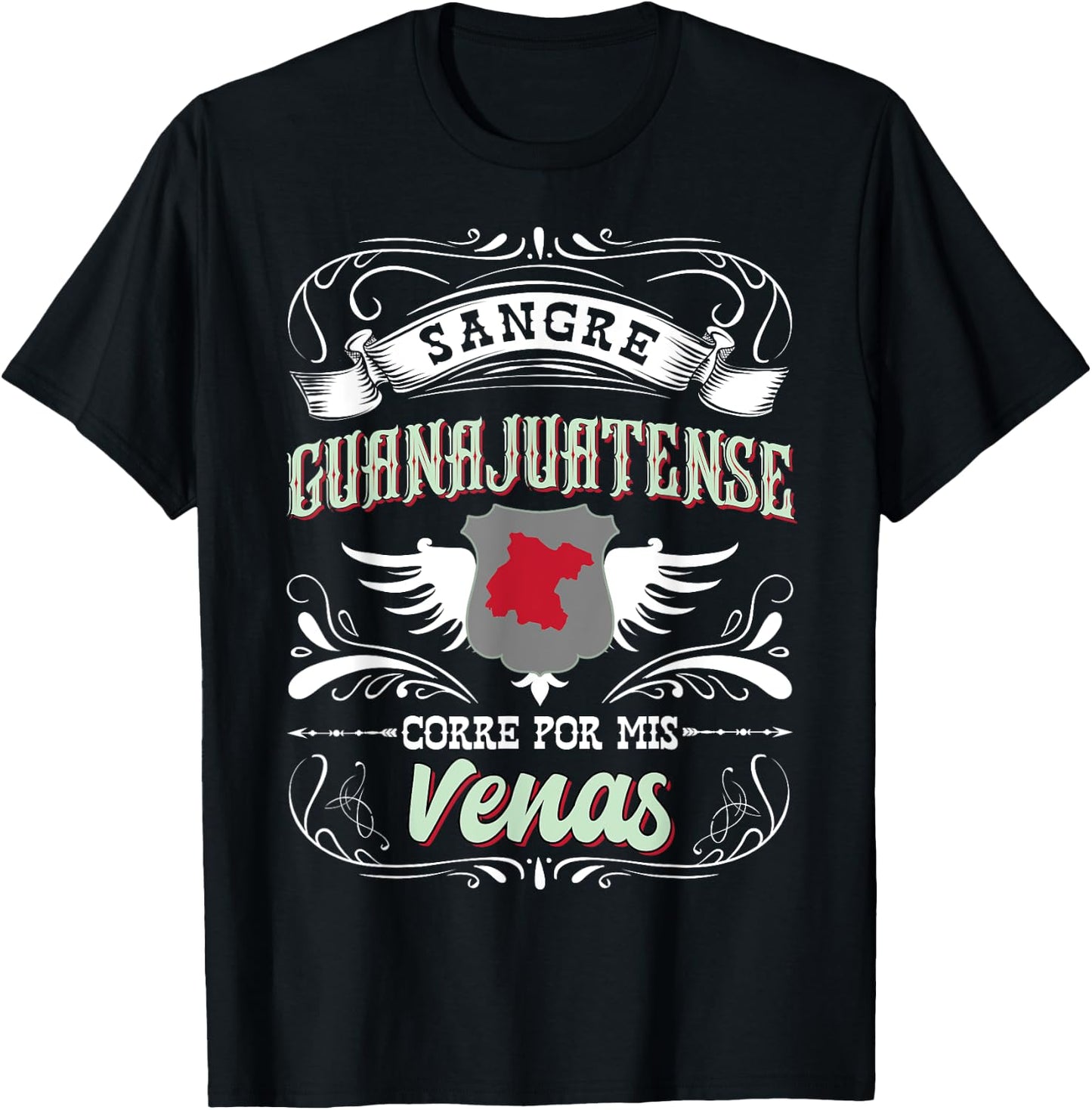 Camisa Guanajuato Sangre Guanajuatense Corre Por Mis Venas T-Shirt - T-Shirt | Black