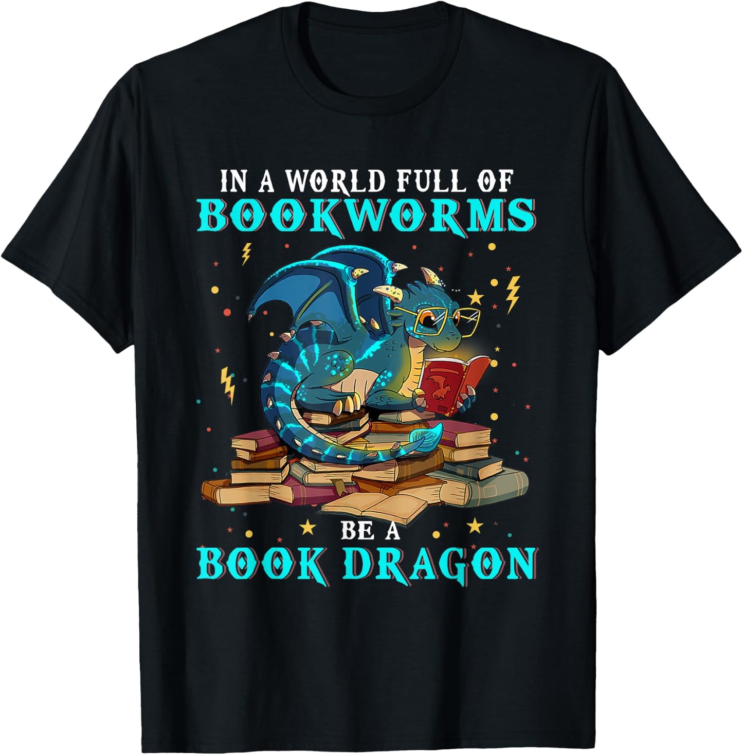 Dragon Shirt - In A World Full of Bookworms Be A Book Dragon T-Shirt - T-Shirt | Black