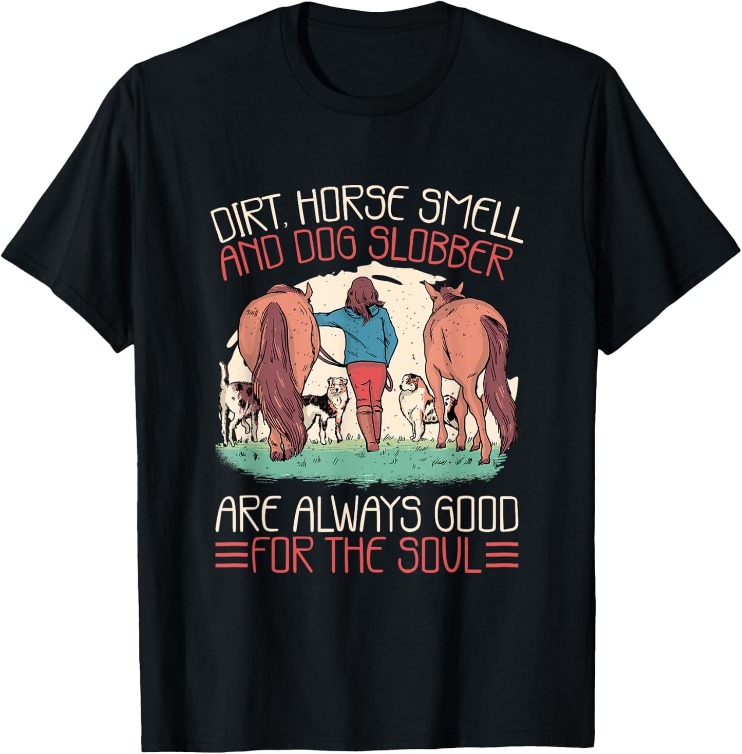 Horse Smell and Dog Slobber, Horses and Dogs Lover T-Shirt - T-Shirt | Black