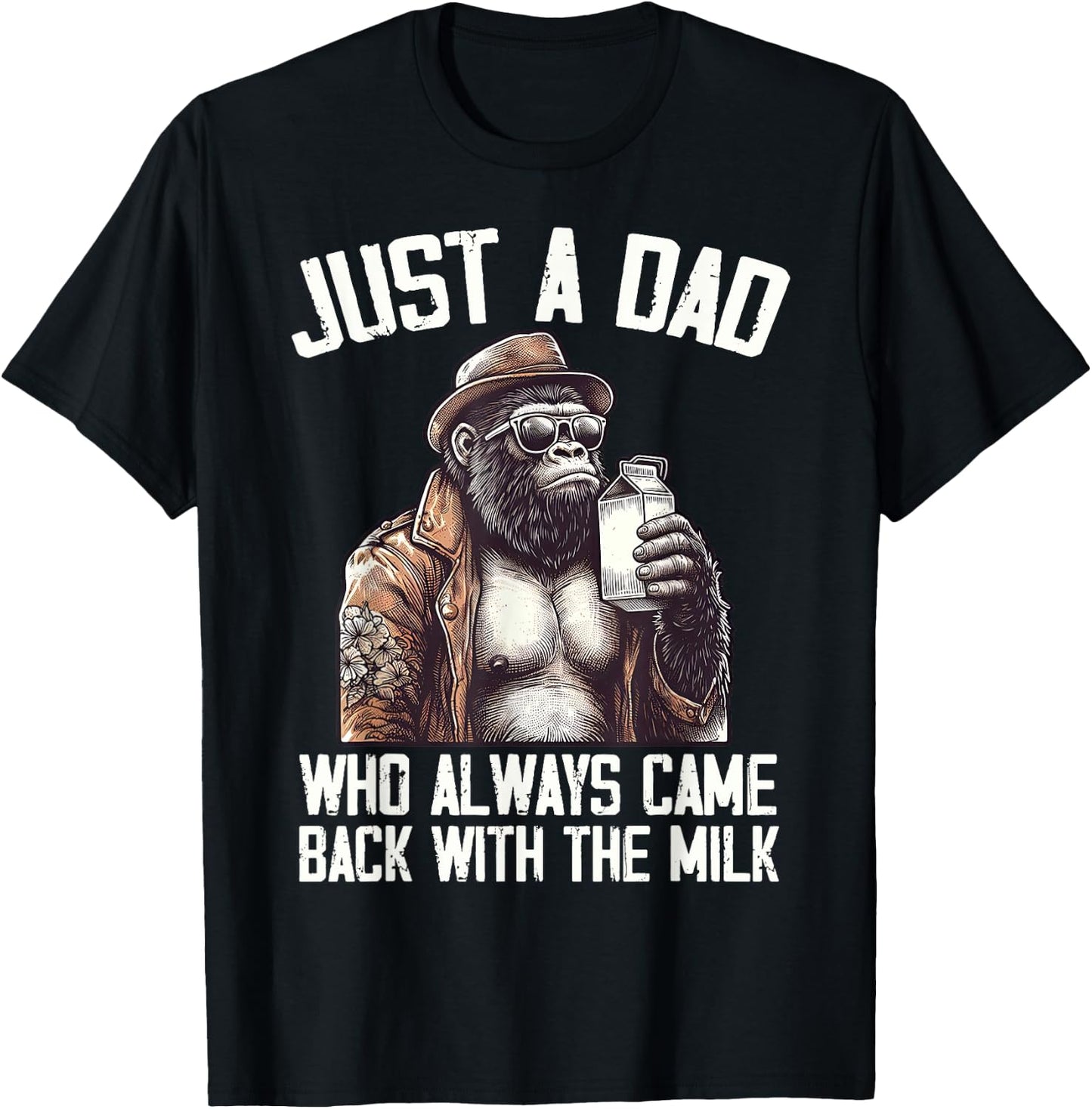 Just a dad who always came back Bigfoot Gorilla Fathers Day T-Shirt - T-Shirt | Black