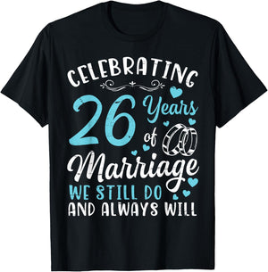 Celebrating 26 Years Of Marriage We Still Do And Always Will T-Shirt - T-Shirt | Black