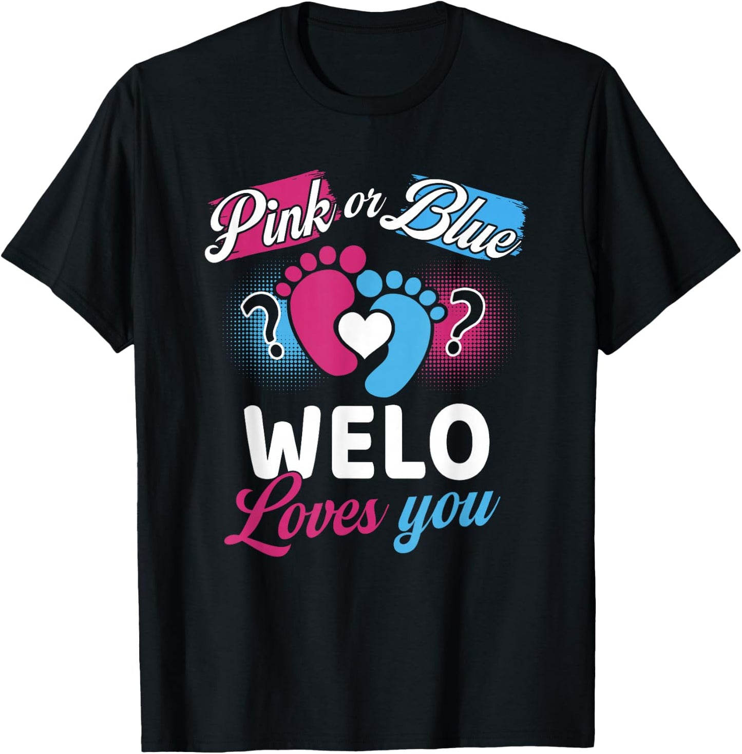 Pink Or Blue Welo Loves You Baby Gender Reveal Party T-Shirt - T-Shirt | Black