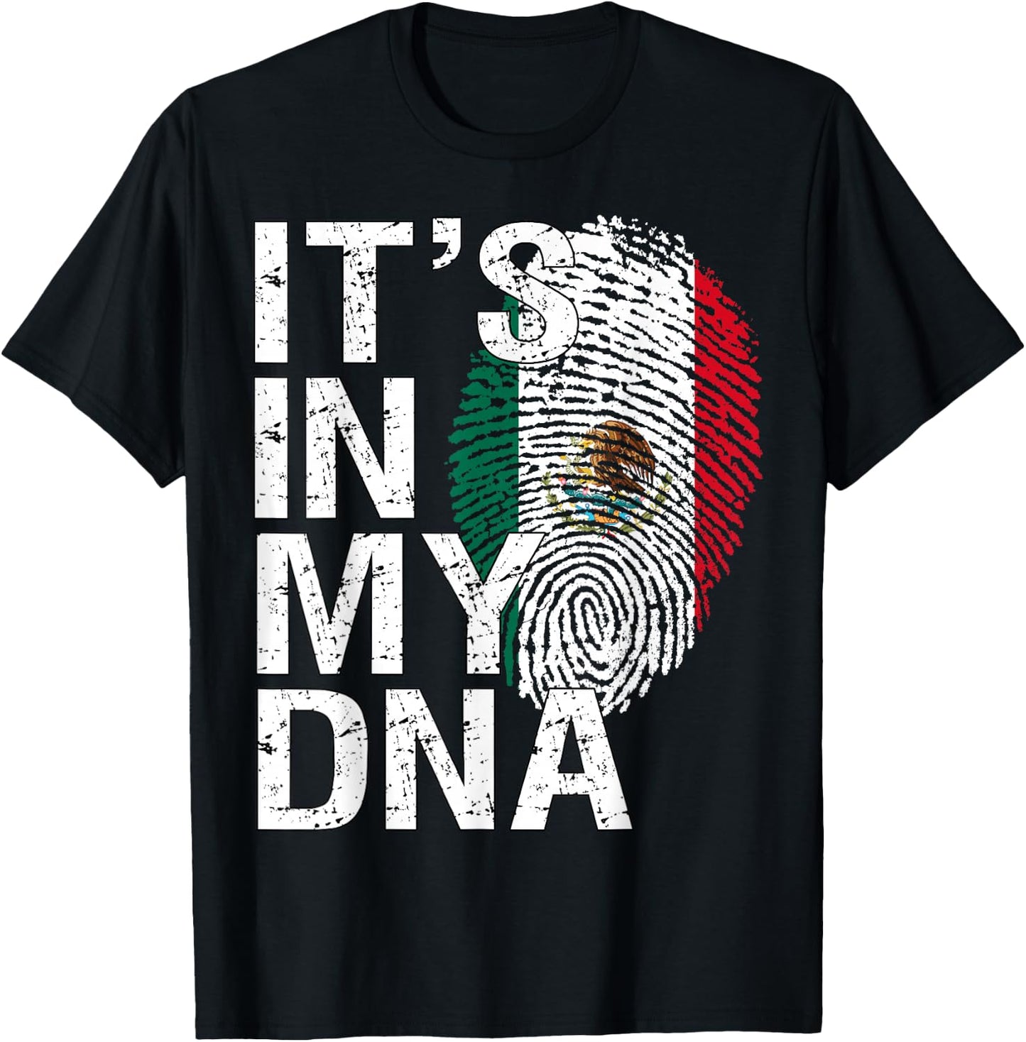 It's in My DNA Mexican Patriot Proud Hispanic Mexico Flag T-Shirt - T-Shirt | Black