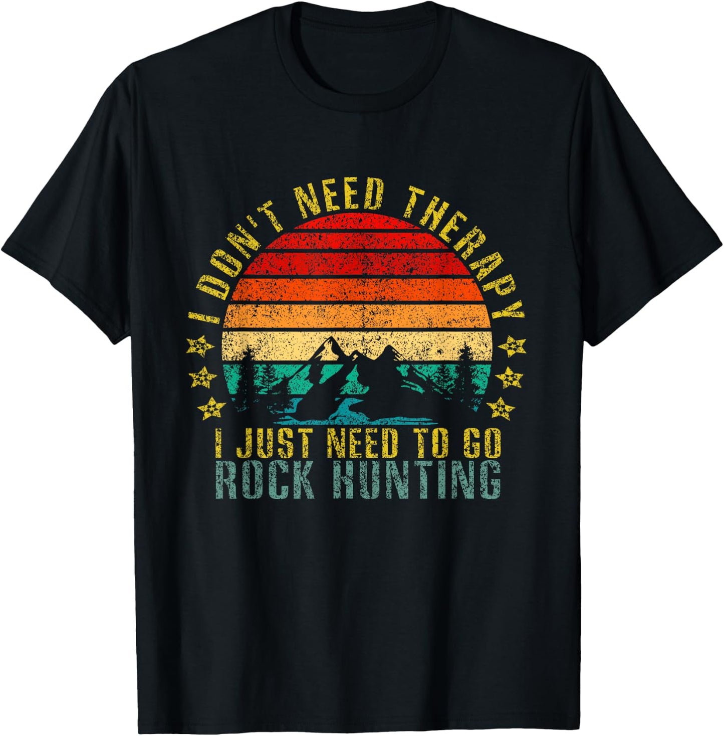 I Don't Need Therapy I Just Need To Go Rock Hunting Retro T-Shirt - T-Shirt | Black