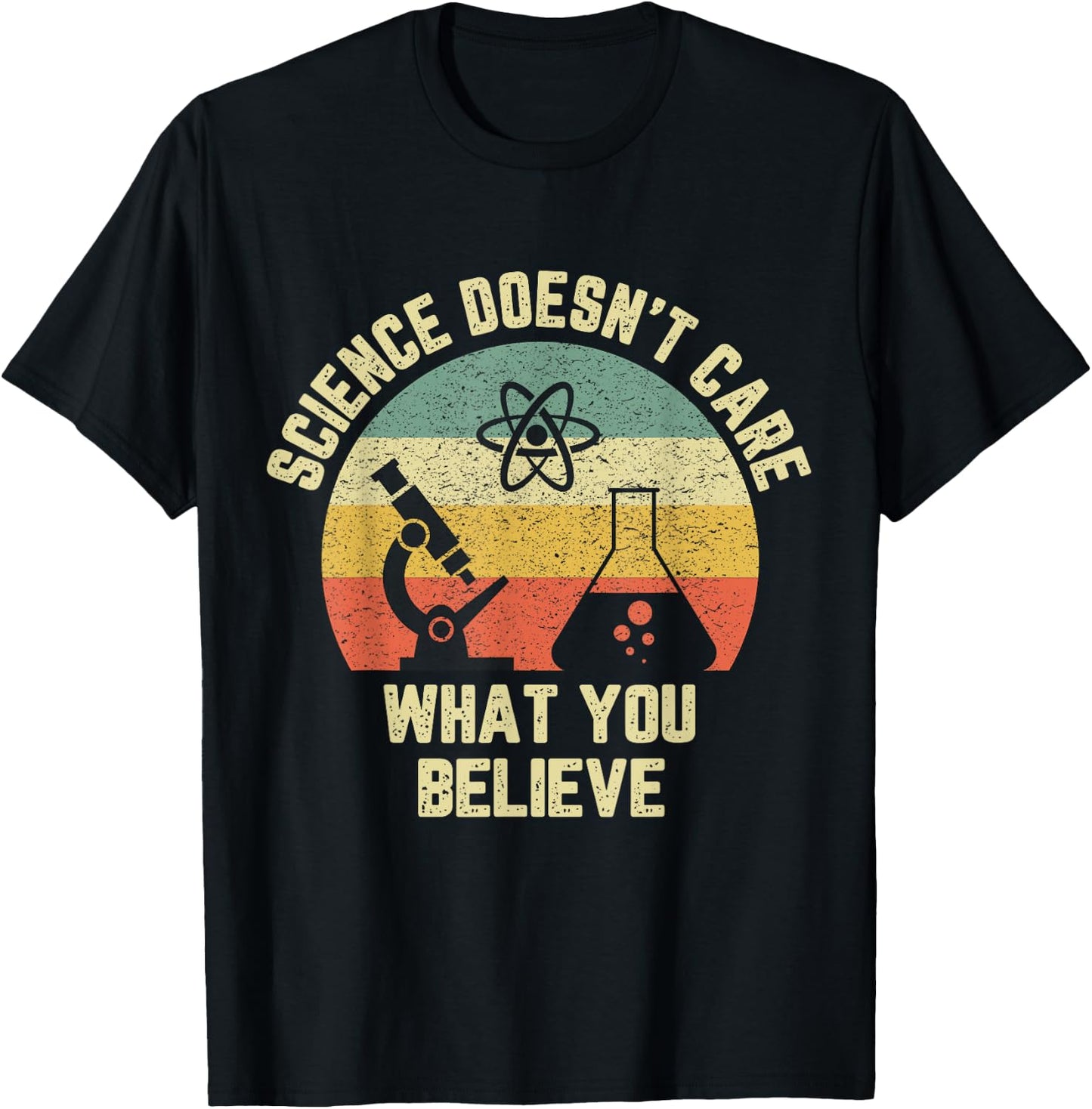 Science Doesn't Care What You Believe Funny Science Teacher Men Women Kids T-Shirt - T-Shirt | Black