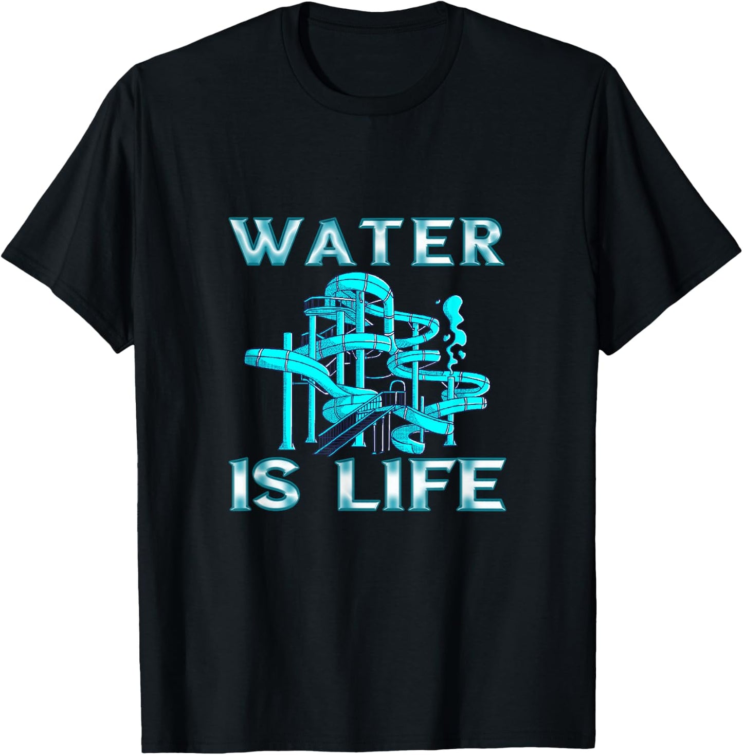 Water Slide Water Is Life Waterpark Waterslides Aqua Park T-Shirt - T-Shirt | Black
