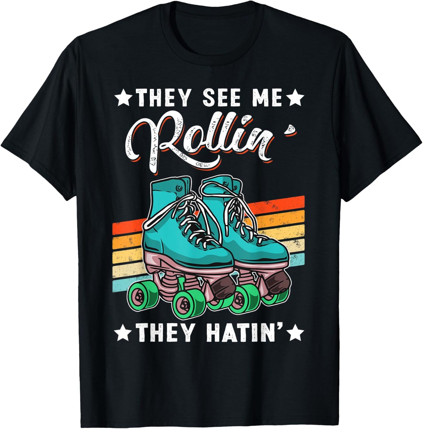 Skater Skate They See Me Rollin' They Hatin' Roller Skating T-Shirt - T-Shirt | Black