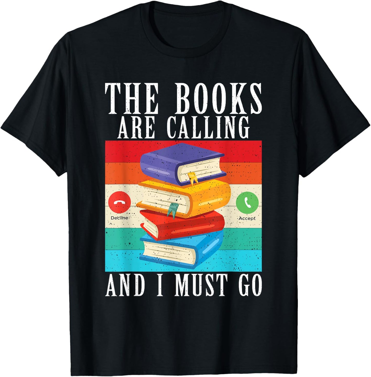 The Books are calling and i must go Book Reader T-Shirt - T-Shirt | Black