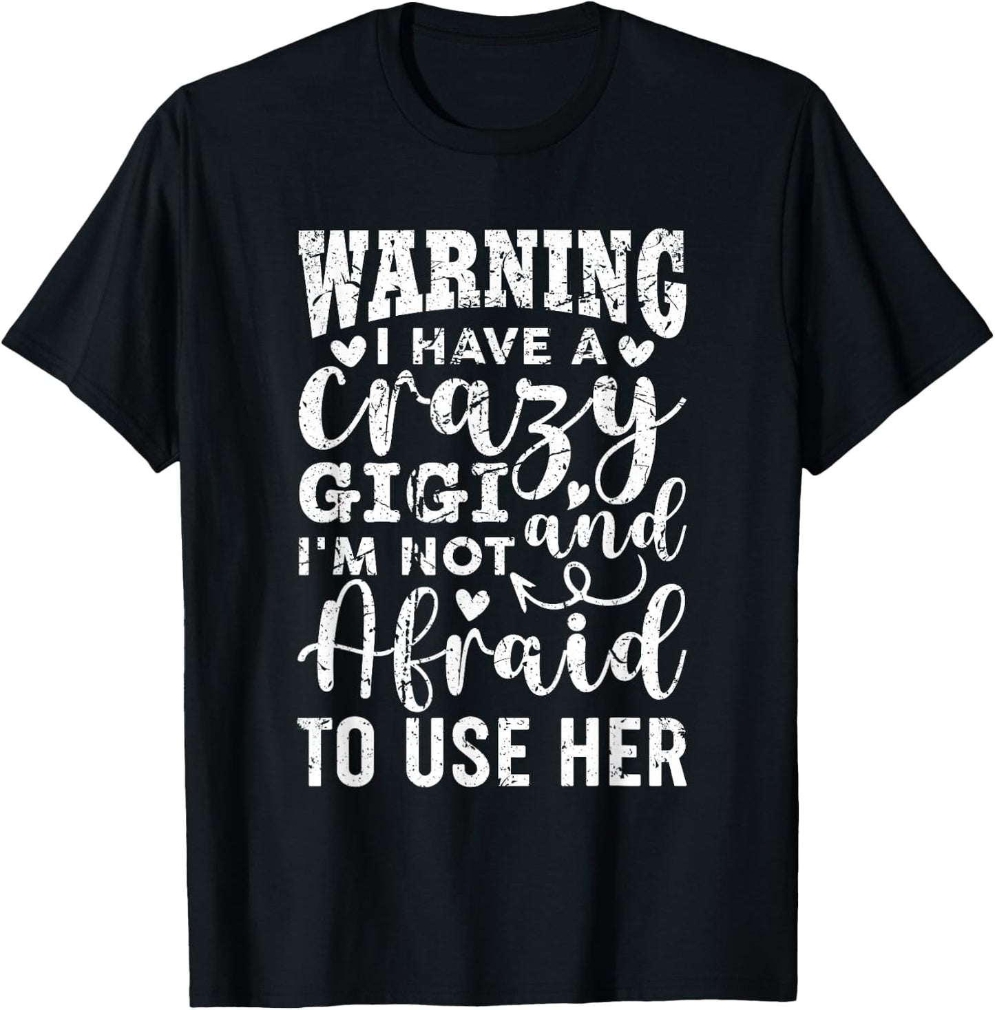 Funny Gigi Grandma Grandmother Warning I have A Crazy Gigi T-Shirt - T-Shirt | Black
