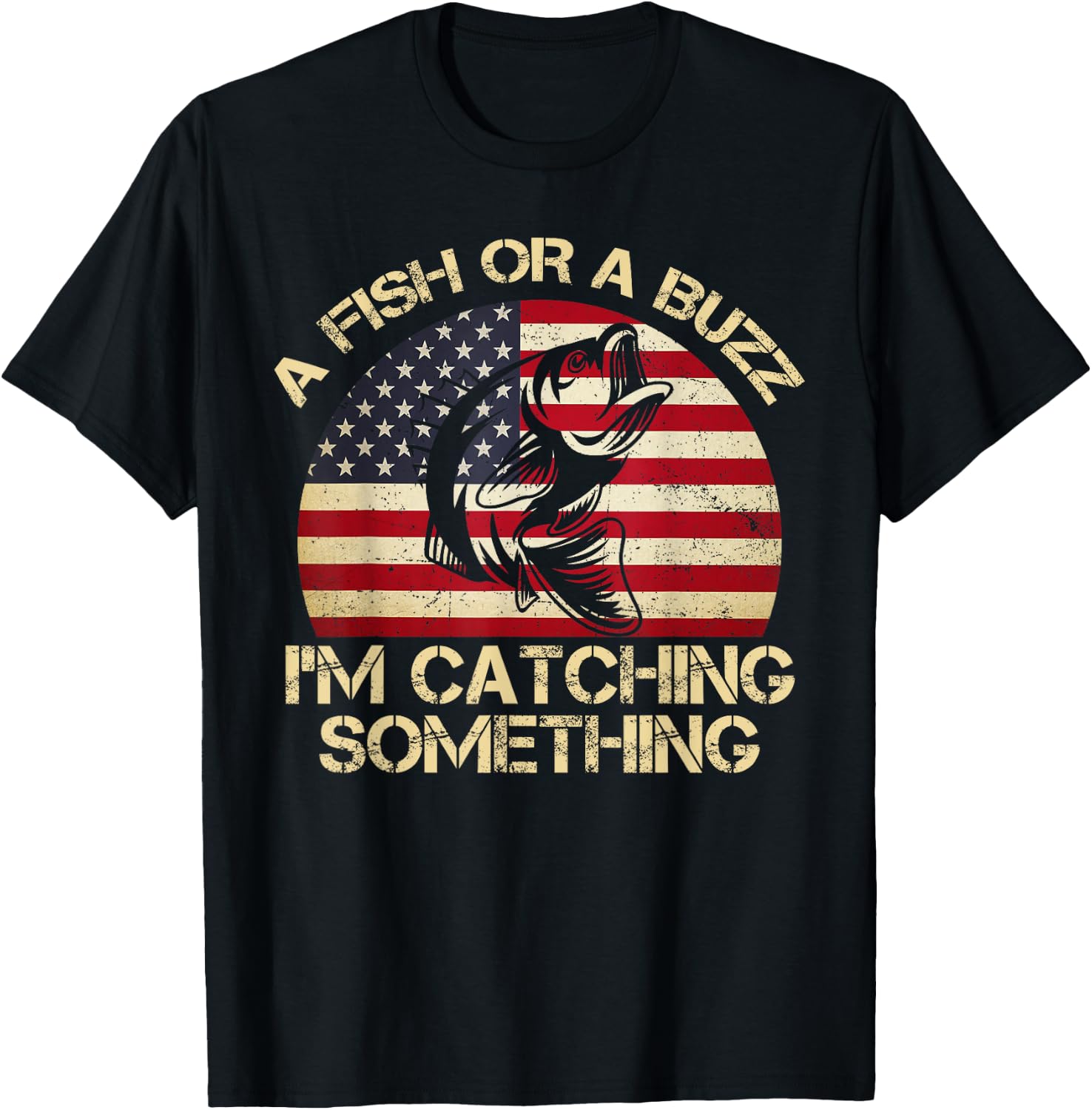 A Fish Or A Buzz I'm Catching Something Fishing Vintage T-Shirt - T-Shirt | Black