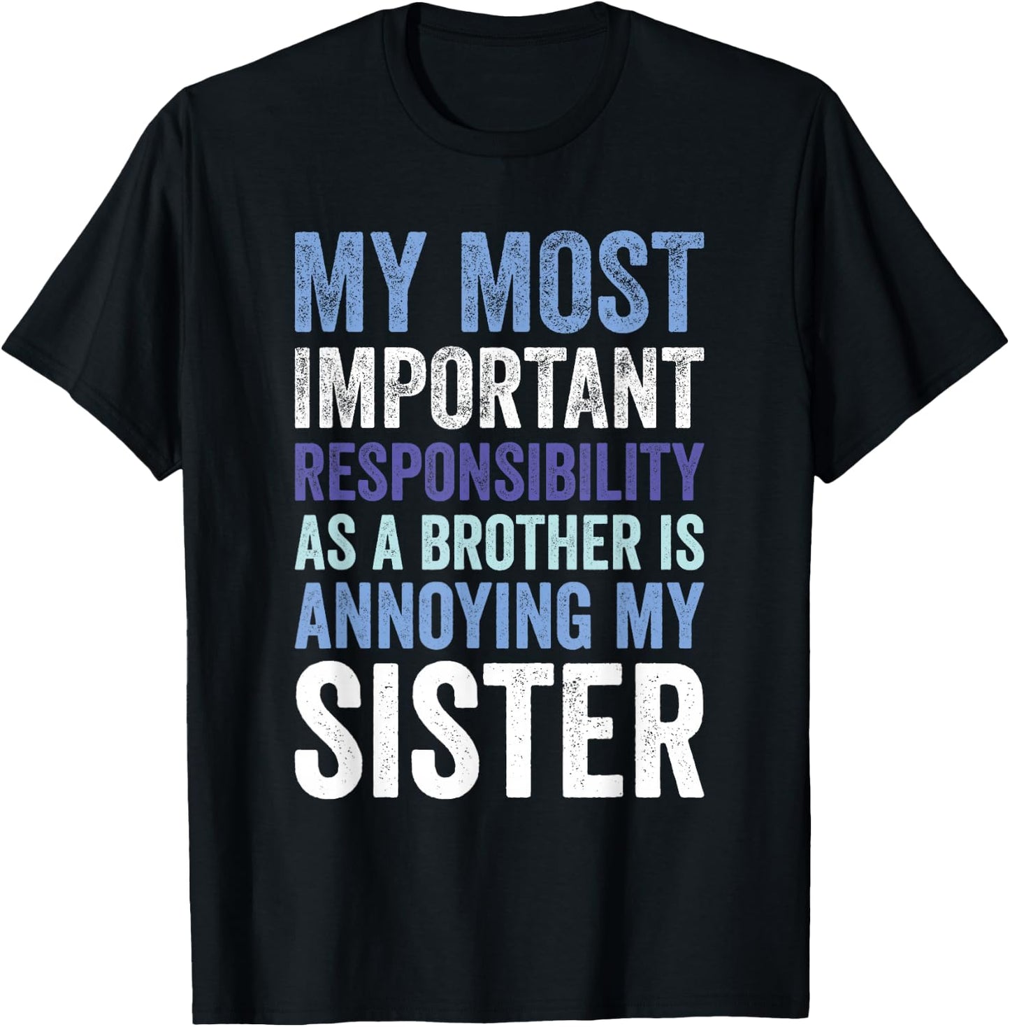 Siblings Rivalry Annoying My Sister Funny Brother T-Shirt - T-Shirt | Black