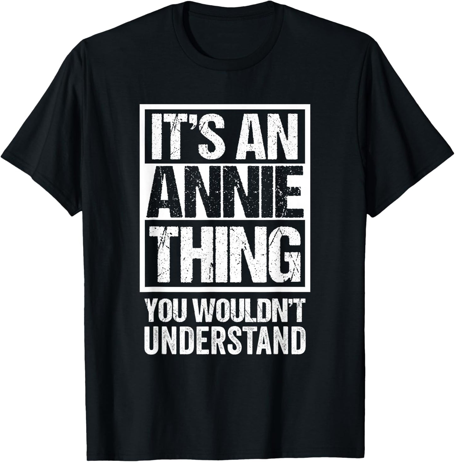 It's an Annie Thing You Wouldn't Understand T-Shirt - T-Shirt | Black