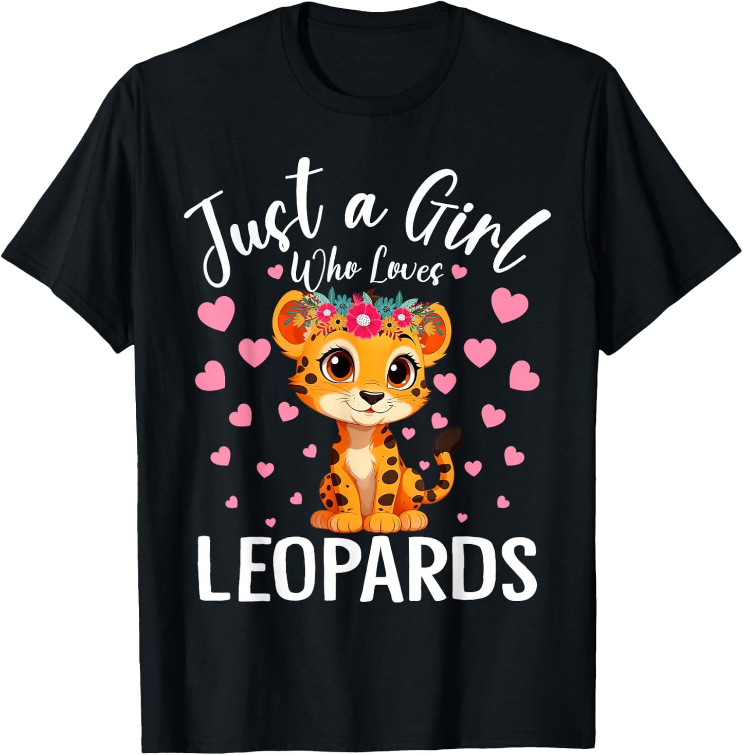 Just A Girl Who Loves Leopards Women And Girls Leopard T-Shirt - T-Shirt | Black
