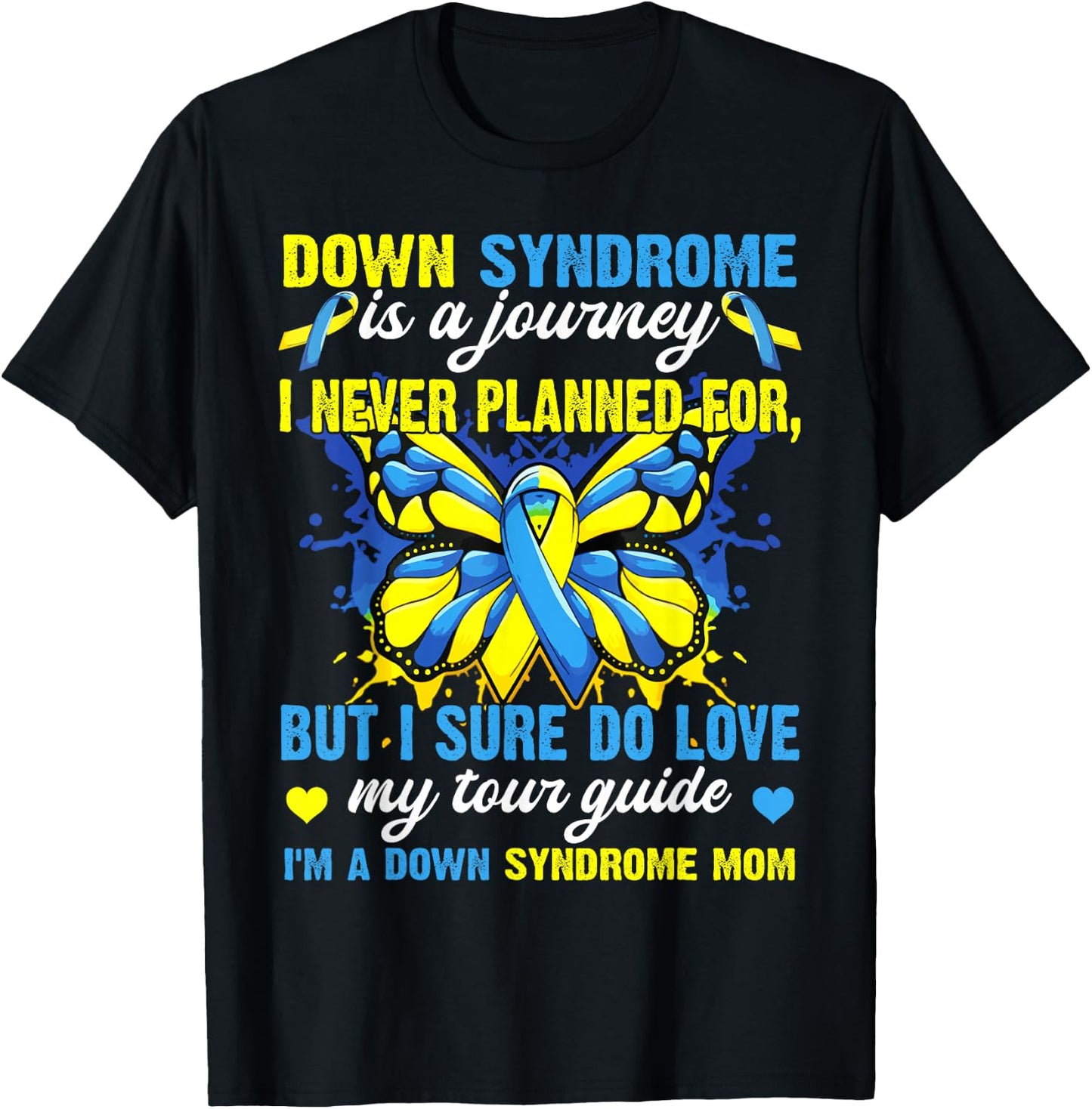 Proud Mom Of T21 Down Syndrome Is A Journey I Never Planned T-Shirt - T-Shirt | Black