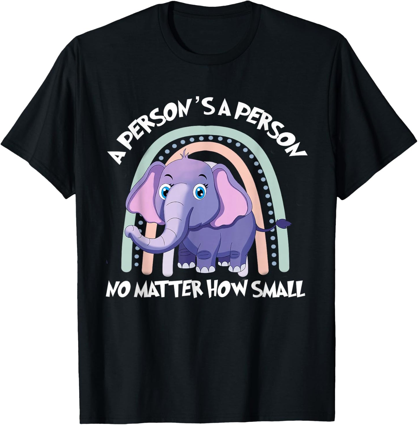 Rainbow Elephant A Person Is A Person No Matter How Small T-Shirt - T-Shirt | Black