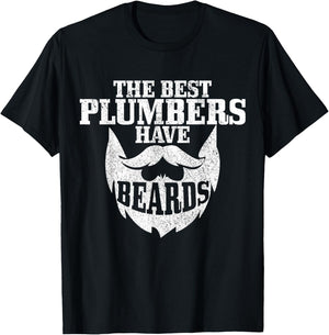 Plumber The Best Plumbers Have Beards Funny Plumbing T-Shirt - T-Shirt | Black