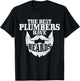Plumber The Best Plumbers Have Beards Funny Plumbing T-Shirt - T-Shirt | Black