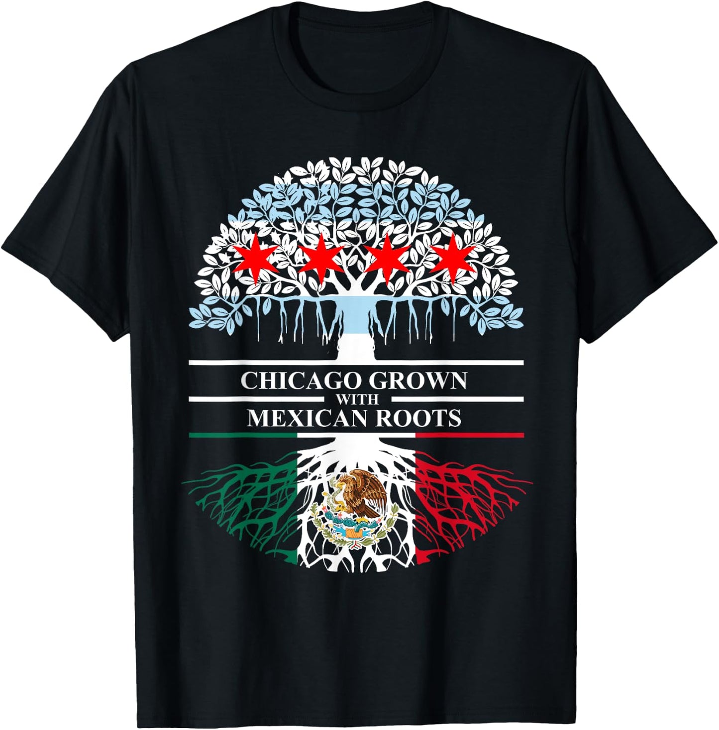 Chicagoan Grown Mexican Roots Chicago Flag Mexico T-Shirt - T-Shirt | Black