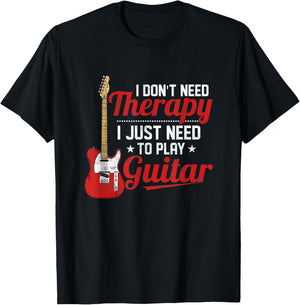I Don't Need Therapy I Just Need To Play Guitar Musician T-Shirt - T-Shirt | Black
