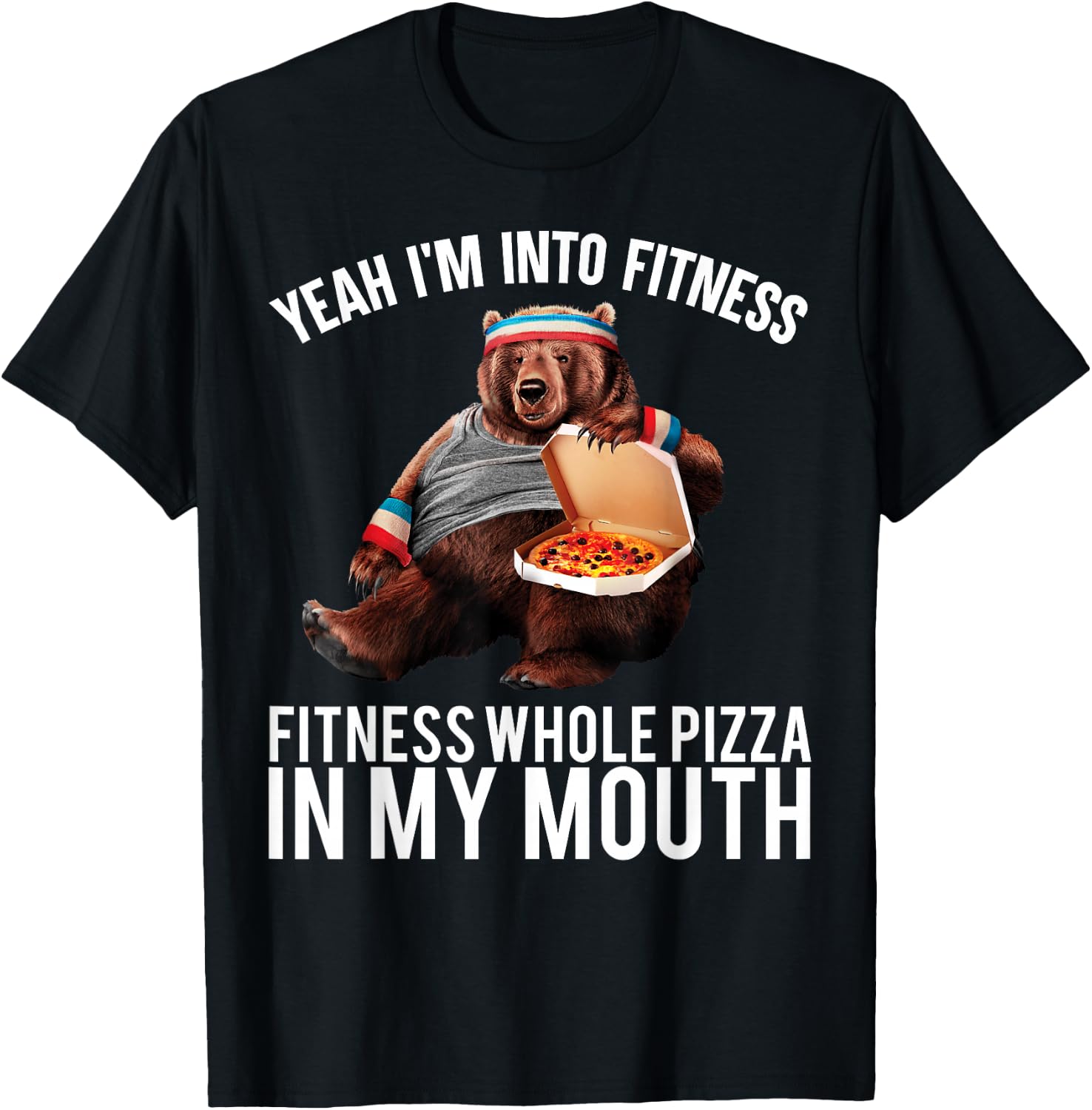 Fitness Whole Pizza In My Mouth Funny Bear T-Shirt - T-Shirt | Black