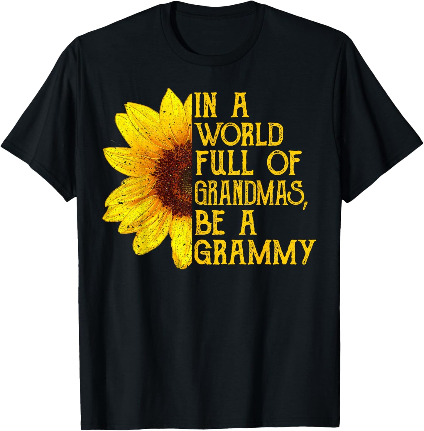 In A World Full Of Grandmas Be A Grammy Apparel, Fun Grandma T-Shirt - T-Shirt | Black