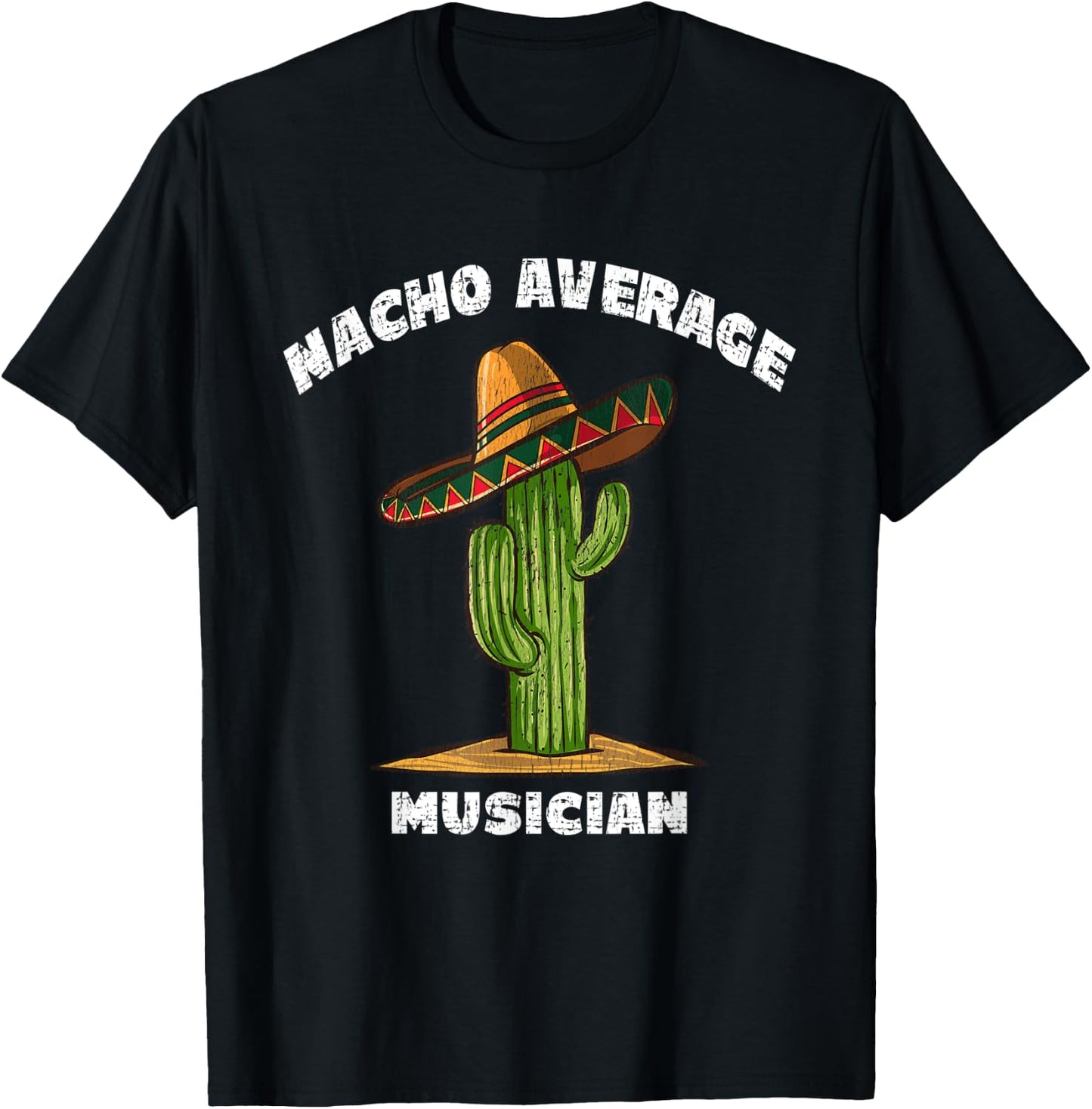Nacho Average Musician Pun Retro Cactus Sombrero Art T-Shirt - T-Shirt | Black