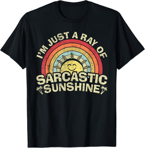 Im Just A Ray of Sarcastic Sunshine Novelty Humor Sarcastic T-Shirt - T-Shirt | Black