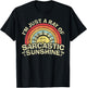 Im Just A Ray of Sarcastic Sunshine Novelty Humor Sarcastic T-Shirt - T-Shirt | Black