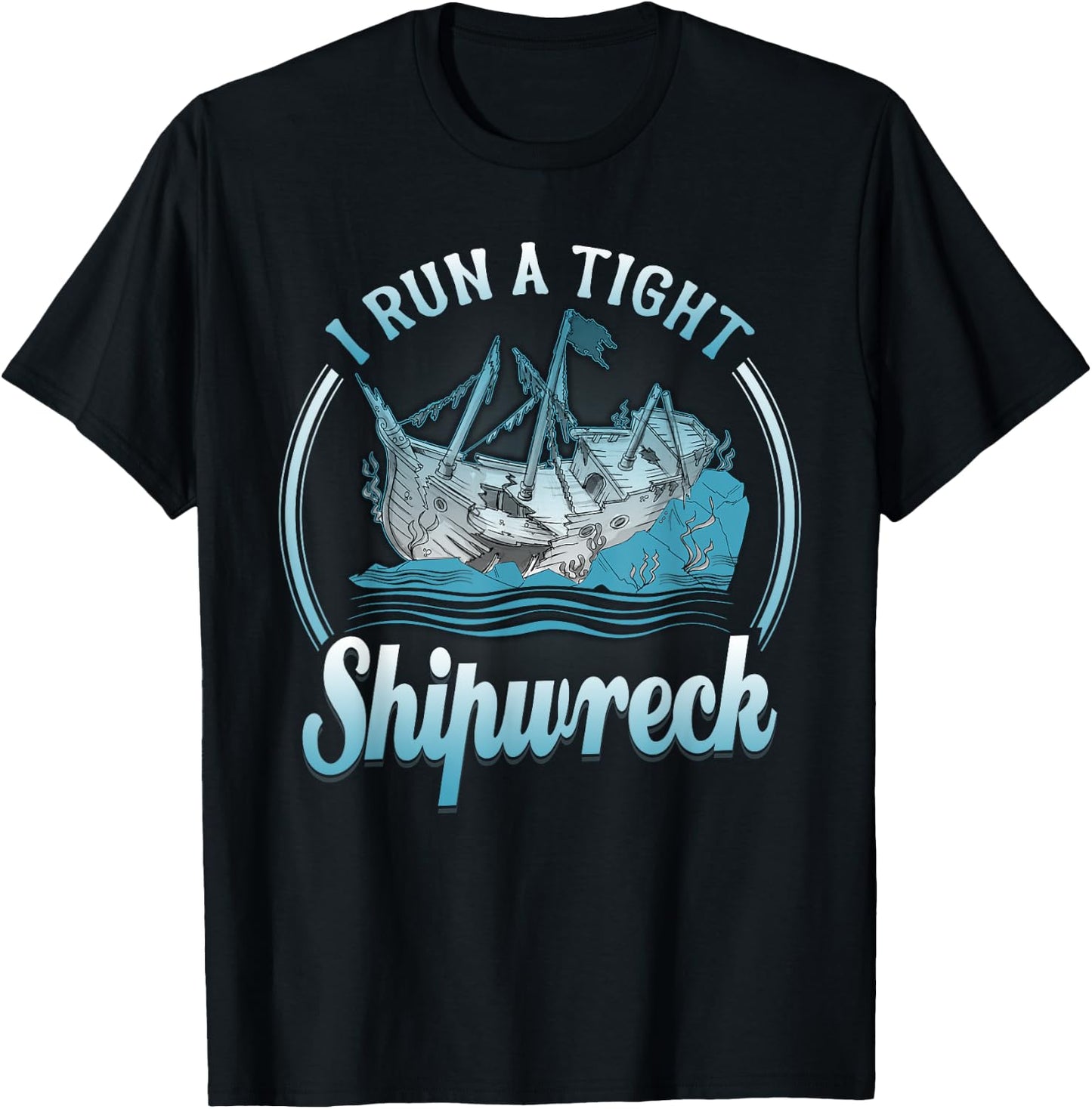 I Run A Tight Shipwreck Funny Vintage Mom Dad T-Shirt - T-Shirt | Black