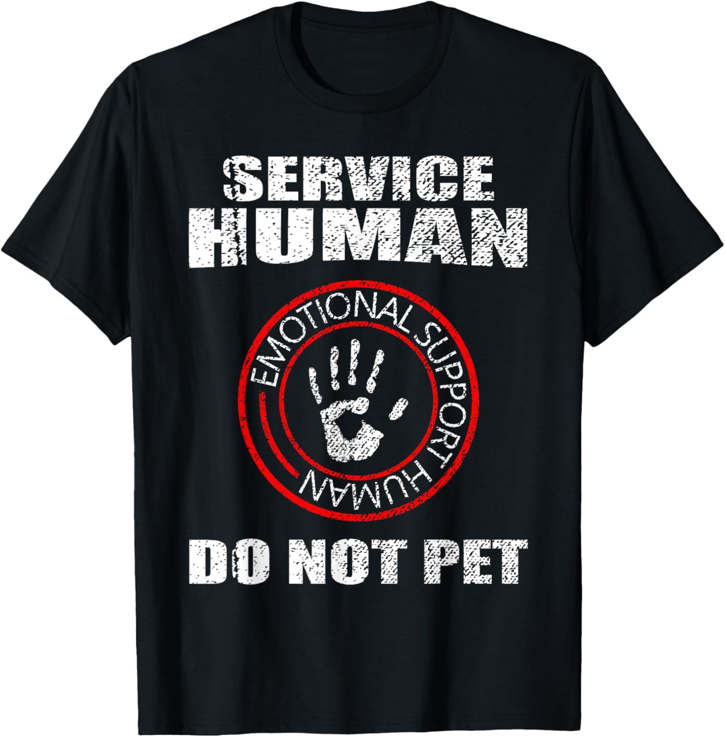Emotional Support Human | Human Service - Do Not Pet T-Shirt - T-Shirt | Black
